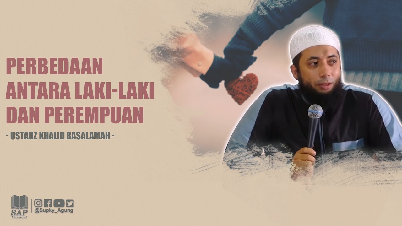PERBEDAAN ANTARA LAKI LAKI DAN PEREMPUAN | USTADZ KHALID BASALAMAH cover art
