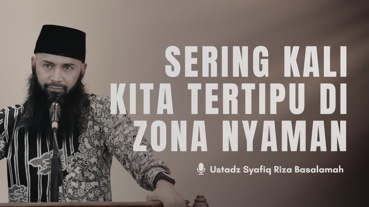 Hati-hati !! Kenyamanan dunia ini bisa jadi menipu kita - Ustadz Syafiq Riza Basalamah cover art