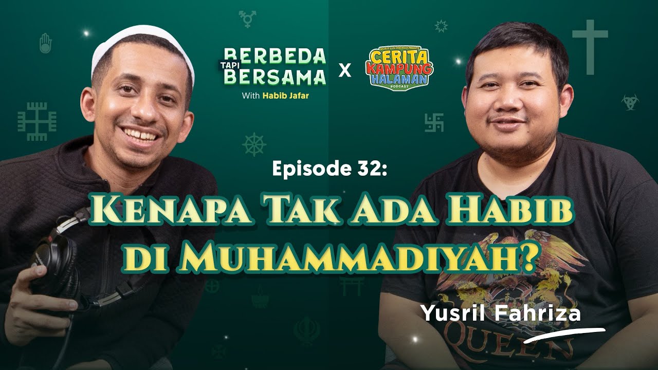Habib Jafar "Kenapa Tak Ada Habib di Muhammadiyah?" with Yusril Fahriza | Berbeda Tapi Bersama Eps32 cover art