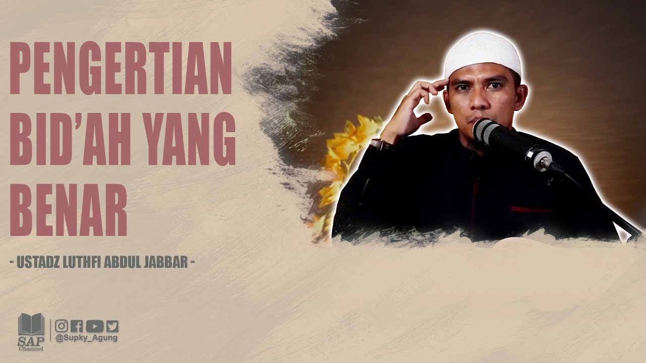 PENGERTIAN BID'AH YANG BENAR | USTADZ LUTHFI ABDUL JABBAR cover art