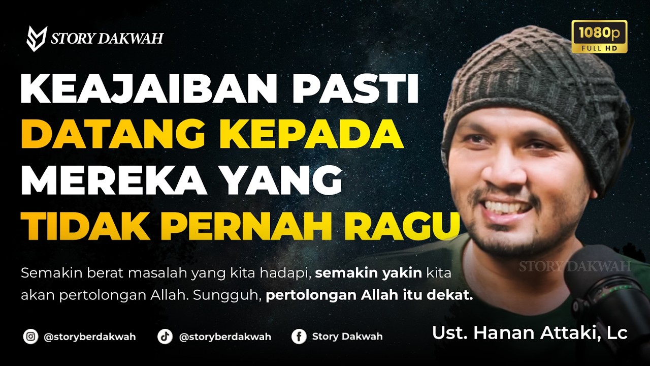 Jangan Ragu Akan Datangnya Keajaiban Dari Allah - Ust. Hanan Attaki, Lc cover art