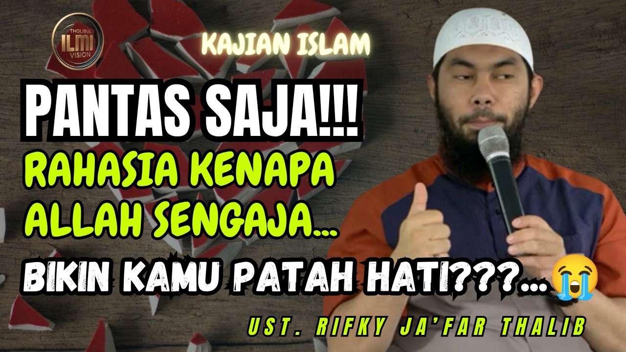 PANTAS SAJA!!! Rahasia Kenapa Allah Sengaja Bikin Kamu Patah Hati??? || Ust. RIFKY JA’FAR THALIB cover art