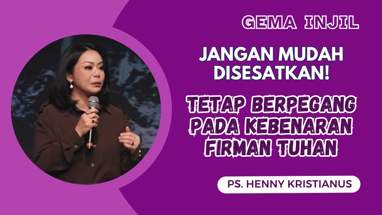 Jangan Mudah Disesatkan! Tetap Berpegang Pada Kebenaran Firman Tuhan | Ps. Henny Kristianus cover art