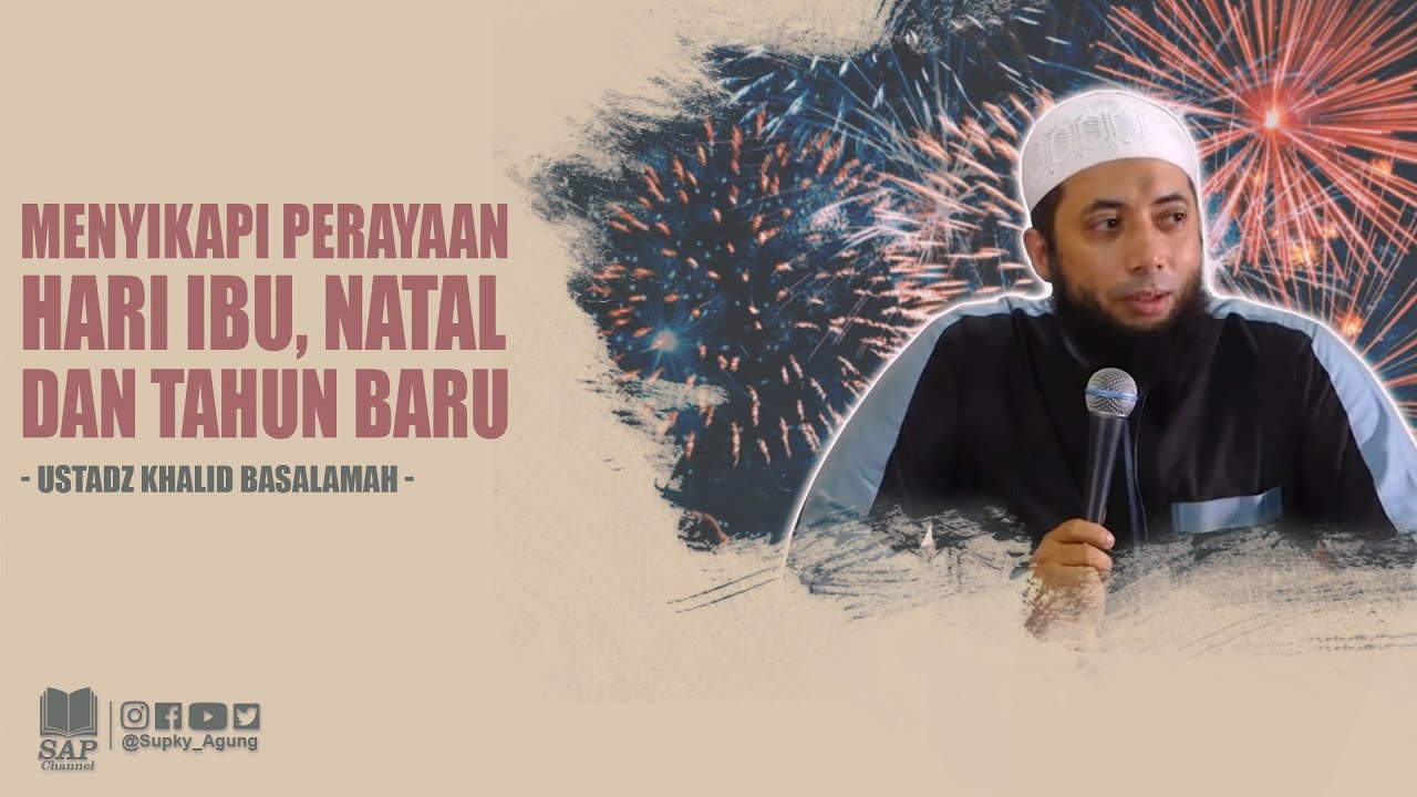 MENYIKAPI PERAYAAN HARI IBU, NATAL, DAN TAHUN BARU | USTADZ KHALID BASALAMAH cover art
