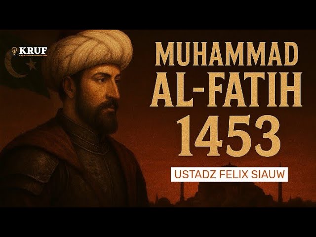 Meneladani Kehidupan Muhammad Alfatih #1453 #felixsiauw #sejarah  cover art
