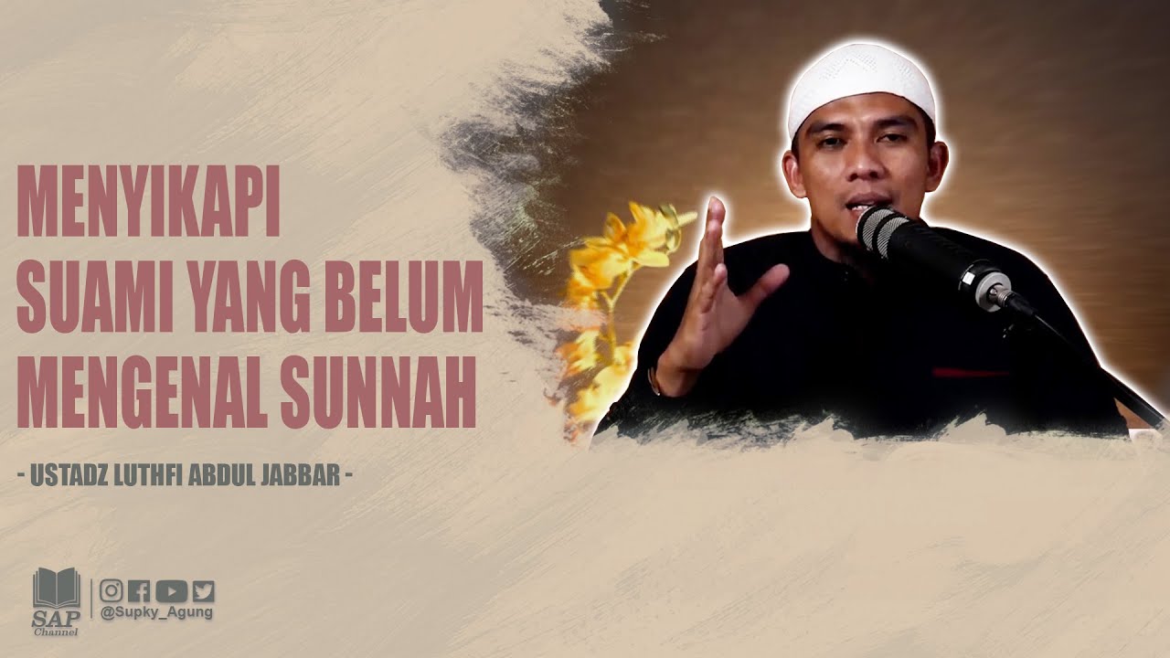 MENYIKAPI SUAMI YANG BELUM MENGENAL SUNNAH | USTADZ LUTHFI ABDUL JABBAR cover art