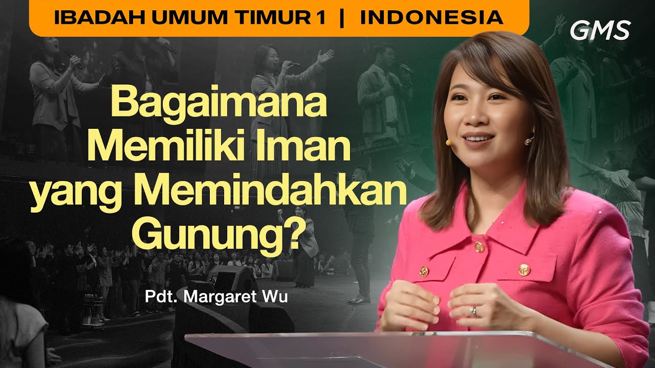 Bagaimana Memiliki Iman yang Memindahkan Gunung? - Pdt. Margaret Wu (GMS Church) cover art
