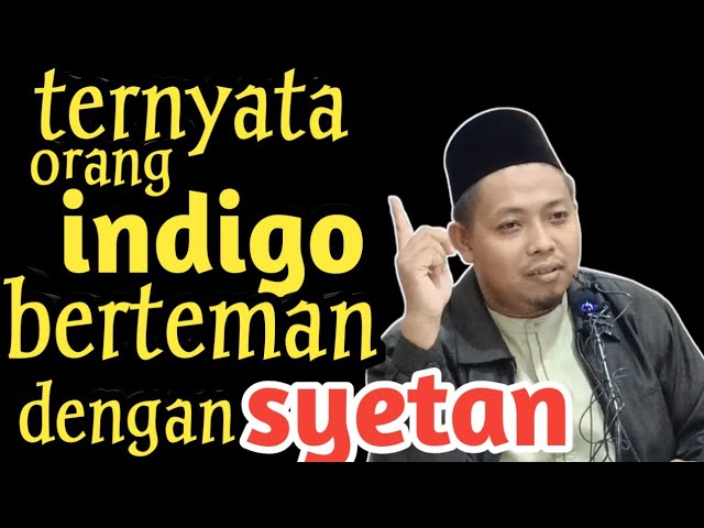 HATI2 INDIGO ITU BERMAIN DENGAN JIN & SYETAN, JANGAN PERCAYA TIPU DAYA "USTADZ MUHAMMAD RIDWAN" cover art