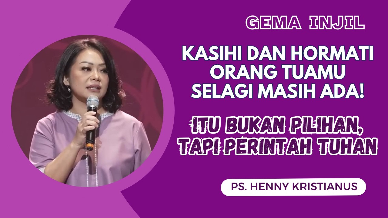 Kasihi dan Hormati Orang Tuamu Selagi Masih Ada | Ps. Henny Kristianus cover art