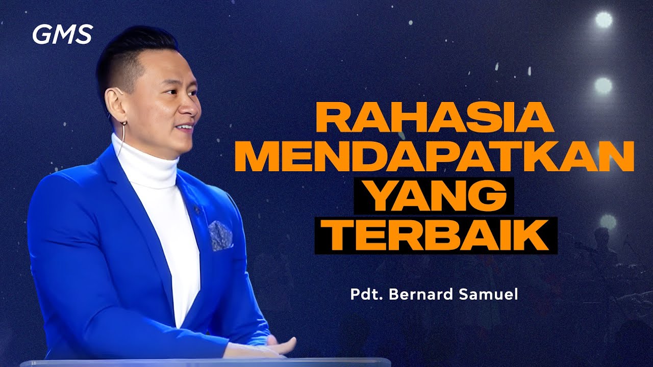 Rahasia Mendapatkan yang Terbaik - Pdt. Bernard Samuel (GMS Church) cover art