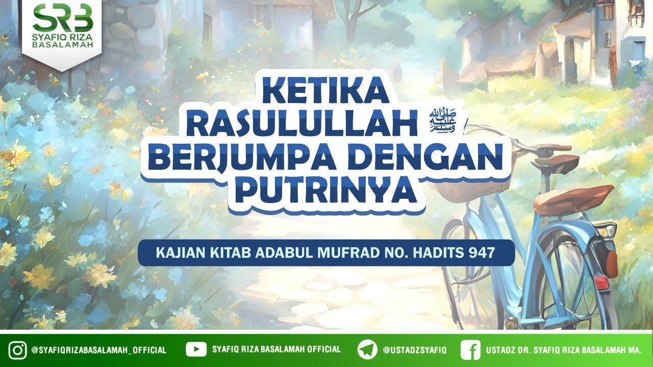 Adabul Mufrad Hadits no. 947 - Ustadz DR Syafiq Riza Basalamah MA cover art