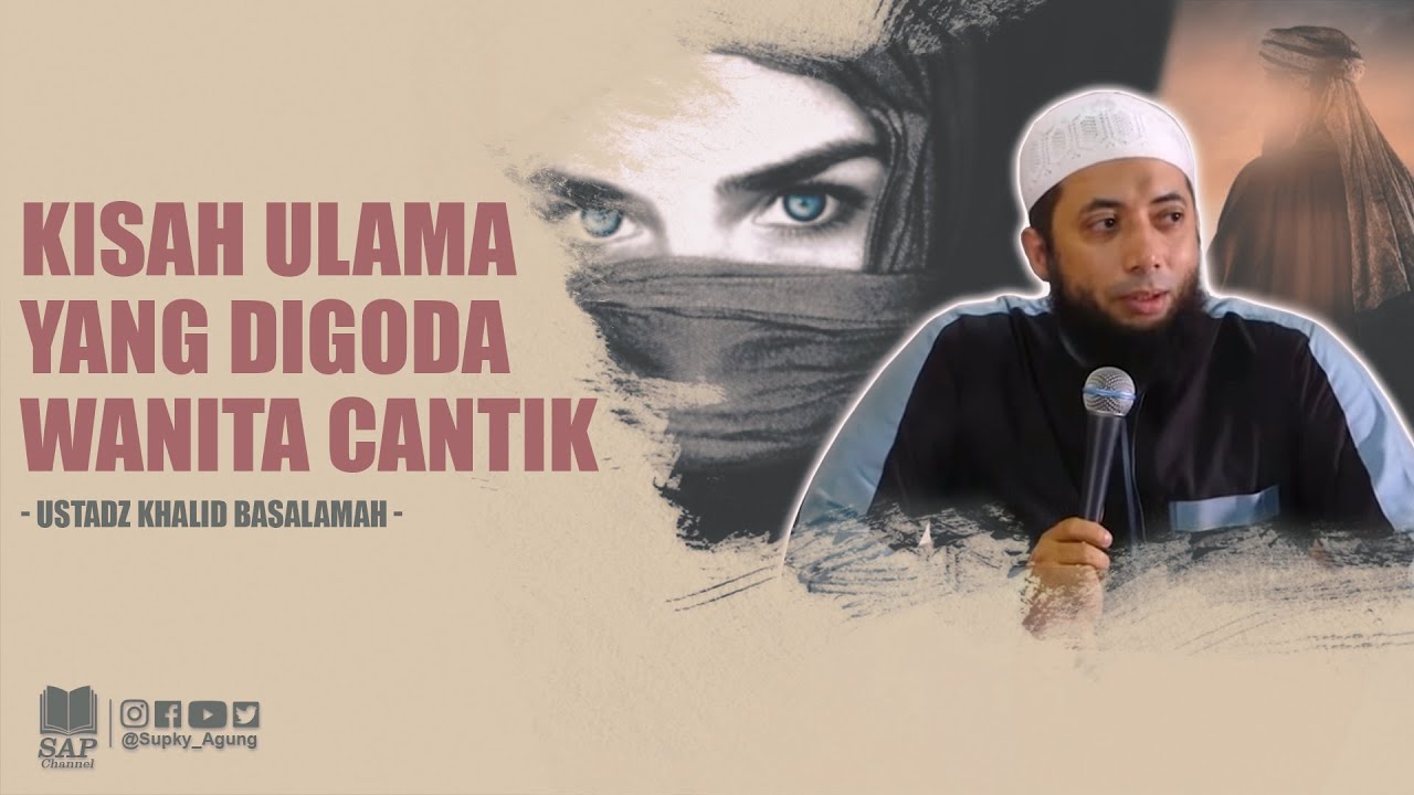KISAH ULAMA YANG DIGODA WANITA CANTIK | USTADZ KHALID BASALAMAH cover art
