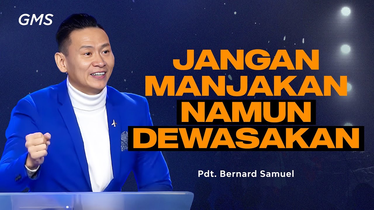 Jangan Manjakan Namun Dewasakan - Pdt. Bernard Samuel (GMS Church) cover art