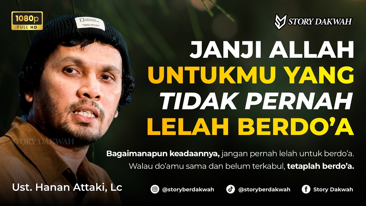 Janji Allah Untukmu Yang Tidak Pernah Lelah Berdo’a - Ust. Hanan Attaki, Lc cover art
