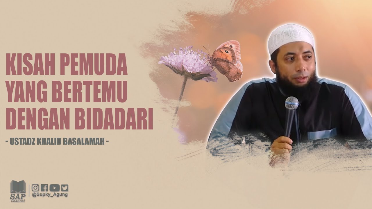 KISAH PEMUDA YANG BERTEMU DENGAN BIDADARI | USTADZ KHALID BASALAMAH cover art
