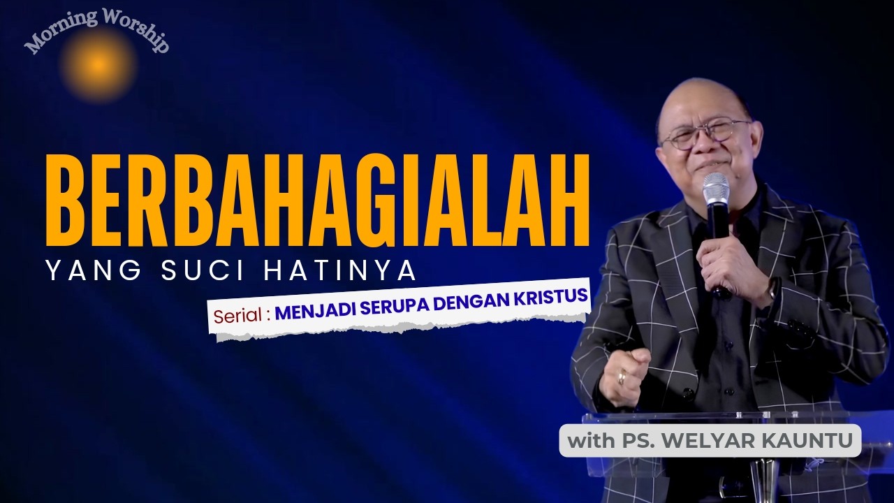 BERBAHAGIALAH YANG SUCI HATINYA || MORNING WORSHIP WITH PS. WELYAR KAUNTU - 6 MEI 2026 cover art