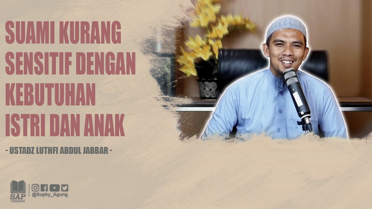 SUAMI KURANG SENSITIF DENGAN KEBUTUHAN ISTRI DAN ANAK | USTADZ LUTHFI ABDUL JABBAR cover art