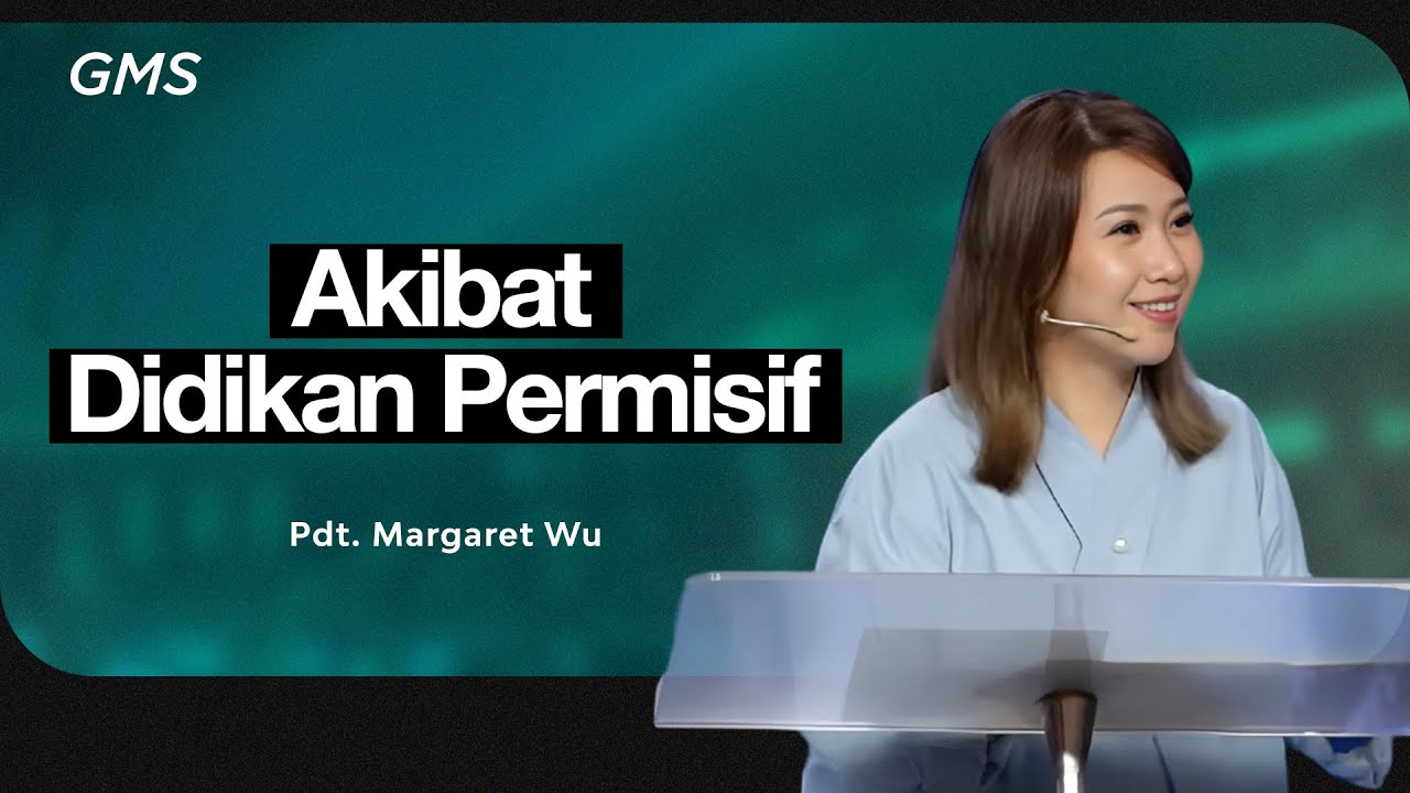 Akibat Didikan Permisif - Pdt. Margaret Wu (GMS Church) cover art