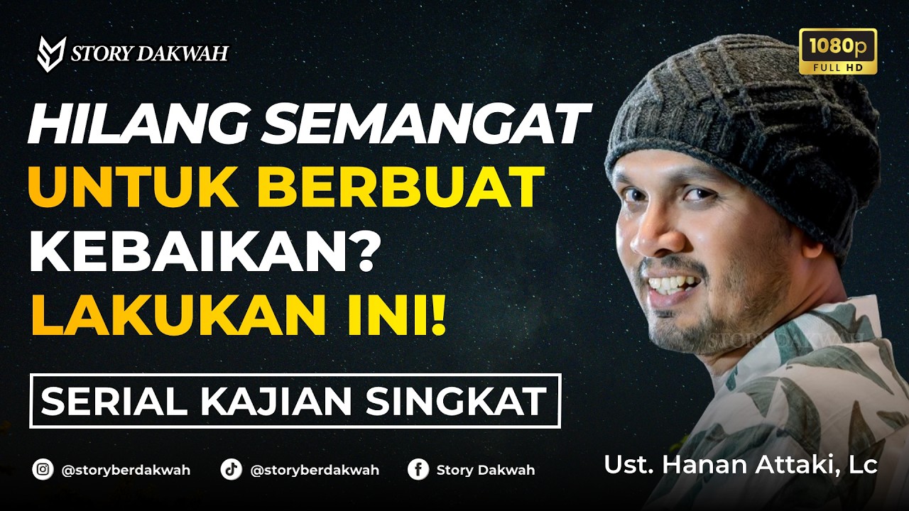 Agar Tetap Semangat Berbuat Kebaikan - Ust. Hanan Attaki, Lc cover art