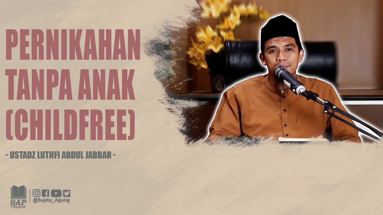PERNIKAHAN TANPA ANAK (CHILDFREE) | USTADZ LUTHFI ABDUL JABBAR cover art