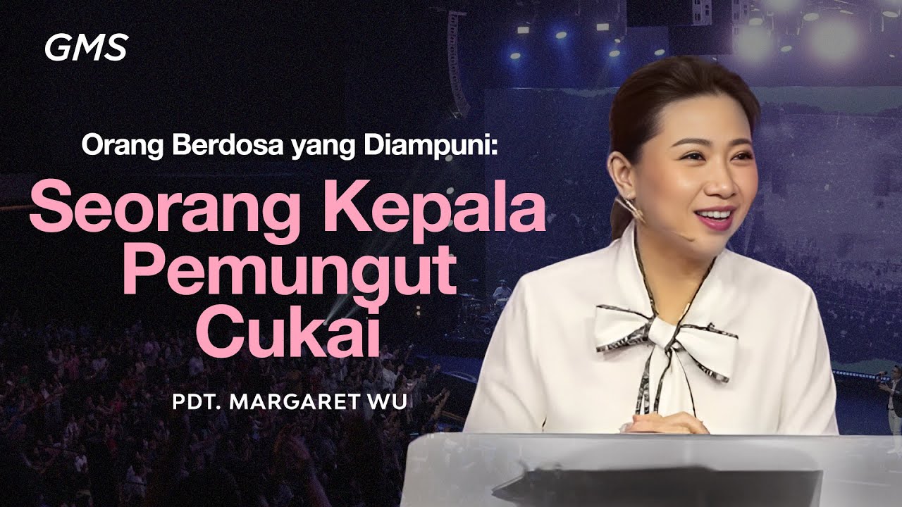 Orang Berdosa yang Diampuni: Seorang Kepala Pemungut Cukai - Pdt. Margaret Wu (GMS Church) cover art