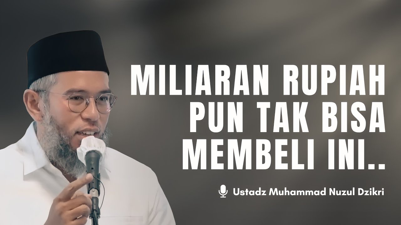 Aset Paling Mahal di Bumi yang Gak Bisa Dibeli Pake Miliaran Rupiah - Ustadz Muhammad Nuzul Dzikri cover art