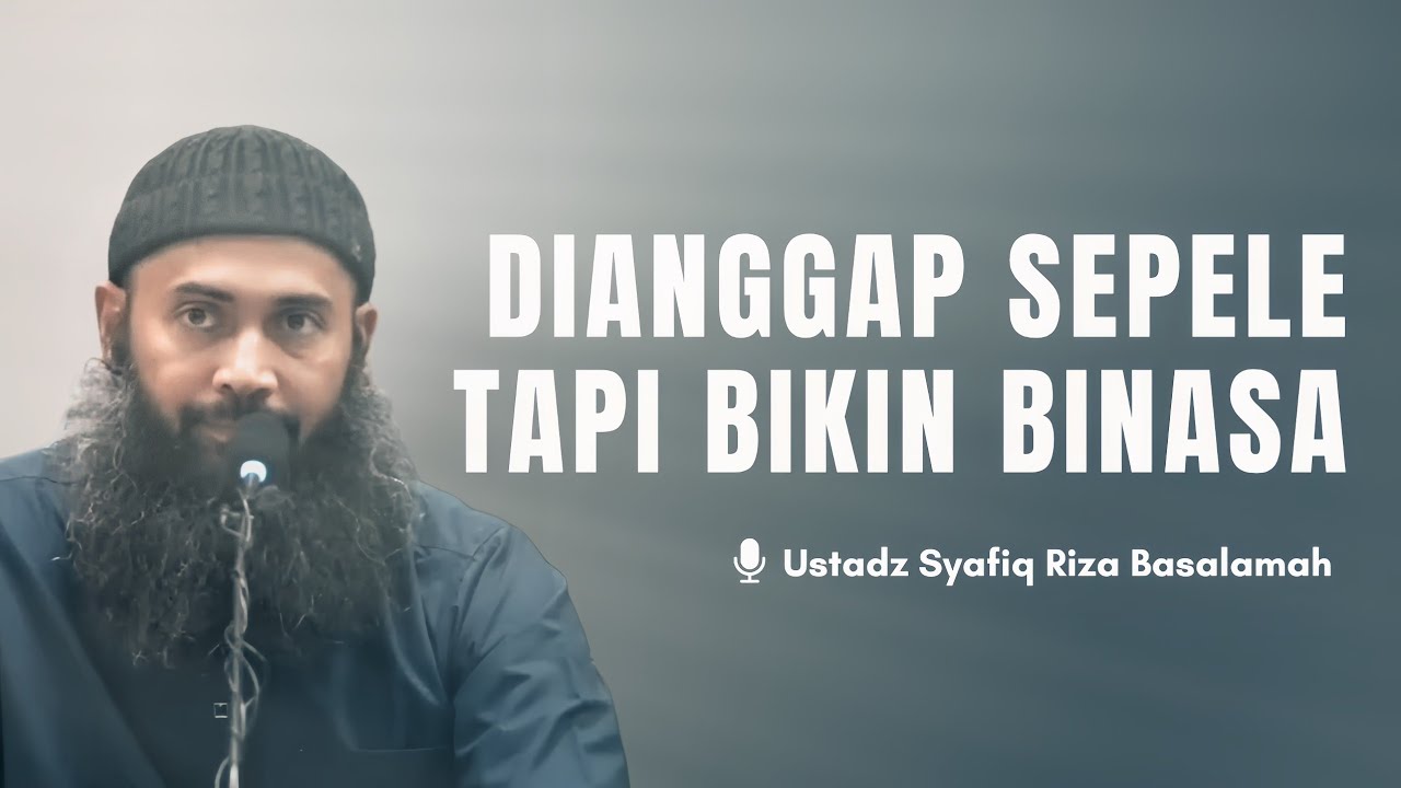 Sering Diangap Sepele, Ternyata Dosa-Dosa Ini Sangat Menghancurkan! | Ustadz Syafiq Riza Basalamah cover art