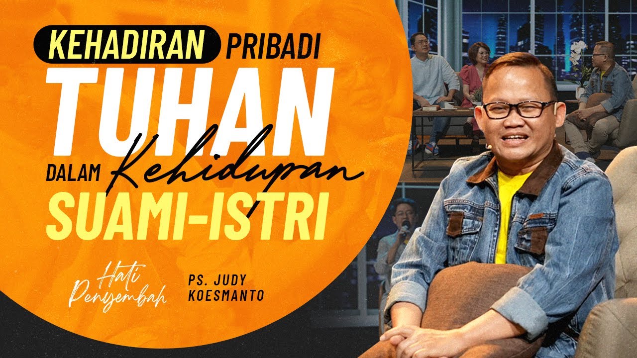 HATI PENYEMBAH - Kehadiran Pribadi Tuhan dalam Kehidupan Suami-Istri - 26 Juli 2021 (Official GMS) cover art