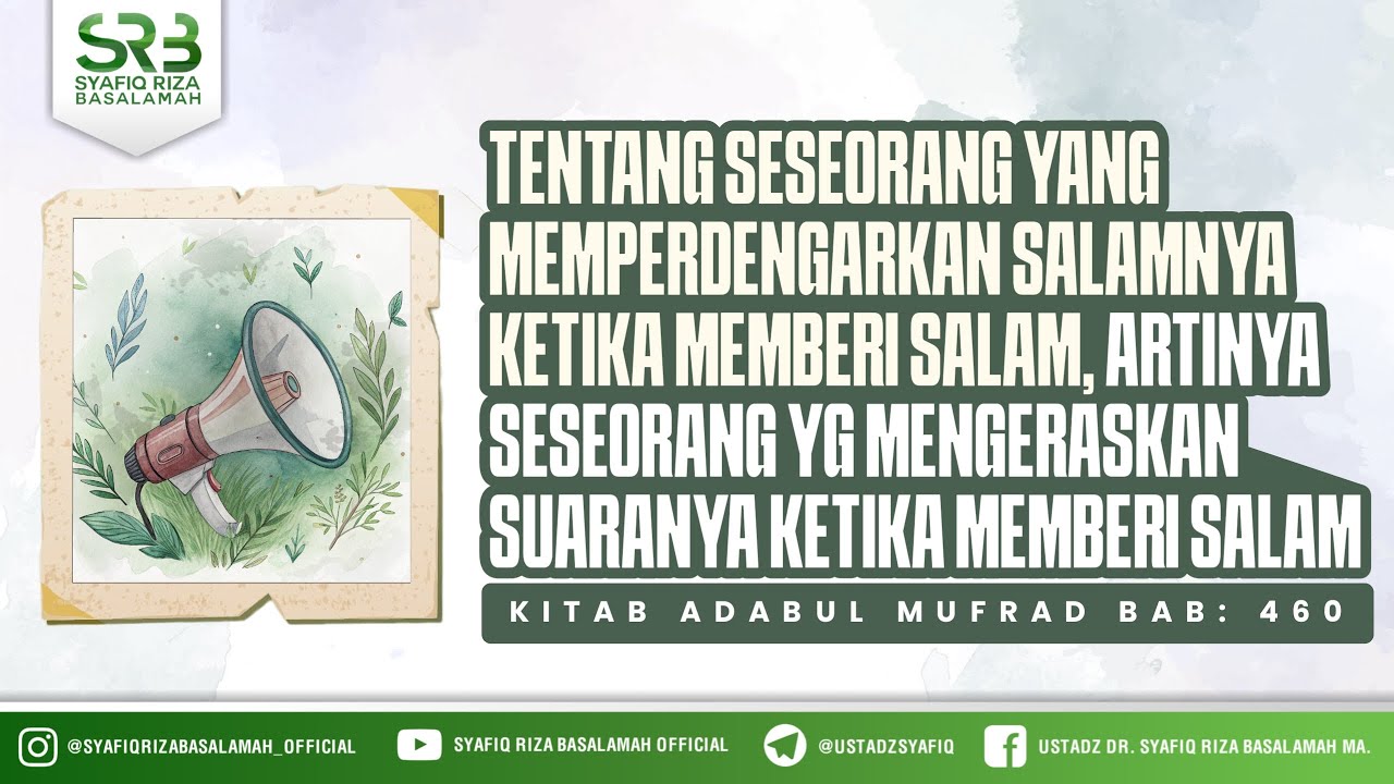 Adabul Mufrad Bab 460: Bersuara Ketika Memberi Salam - Ustadz Dr Syafiq Riza Basalamah MA cover art
