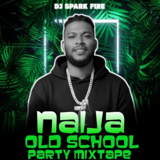Naija Old School Party I [Mixtape] cover art