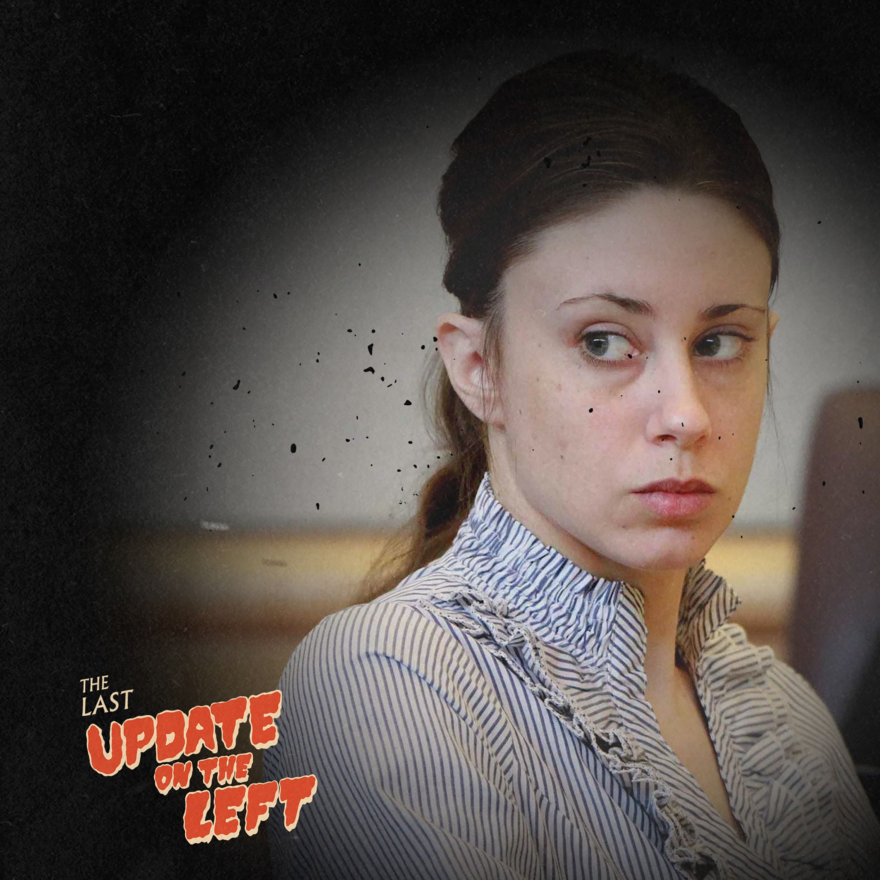 Last Update on the Left - Episode 15 - Casey Anthony Revisited