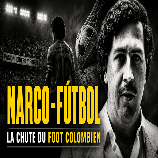 Pablo Escobar : comment les cartels ont acheté le football cover art