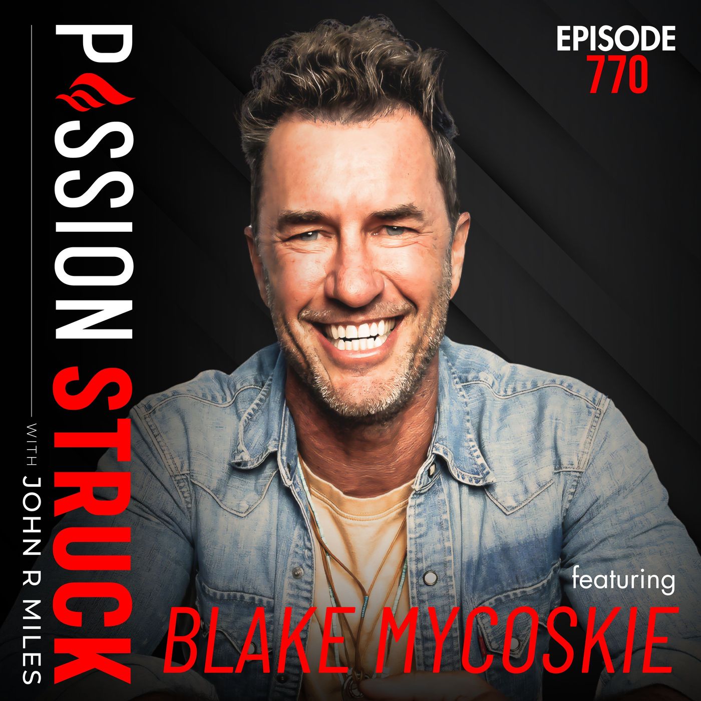 The Courage to Believe You Are Enough | Blake Mycoskie - EP 770 cover art