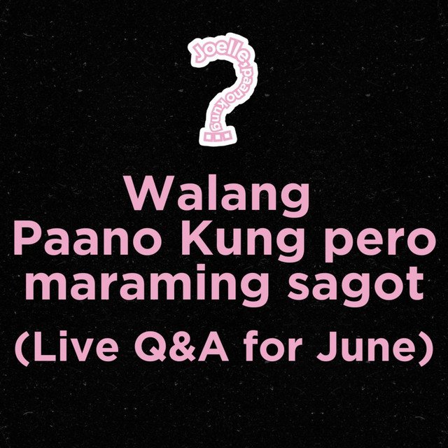 Walang Paano Kung pero maraming sagot (June Live Q&A) cover art