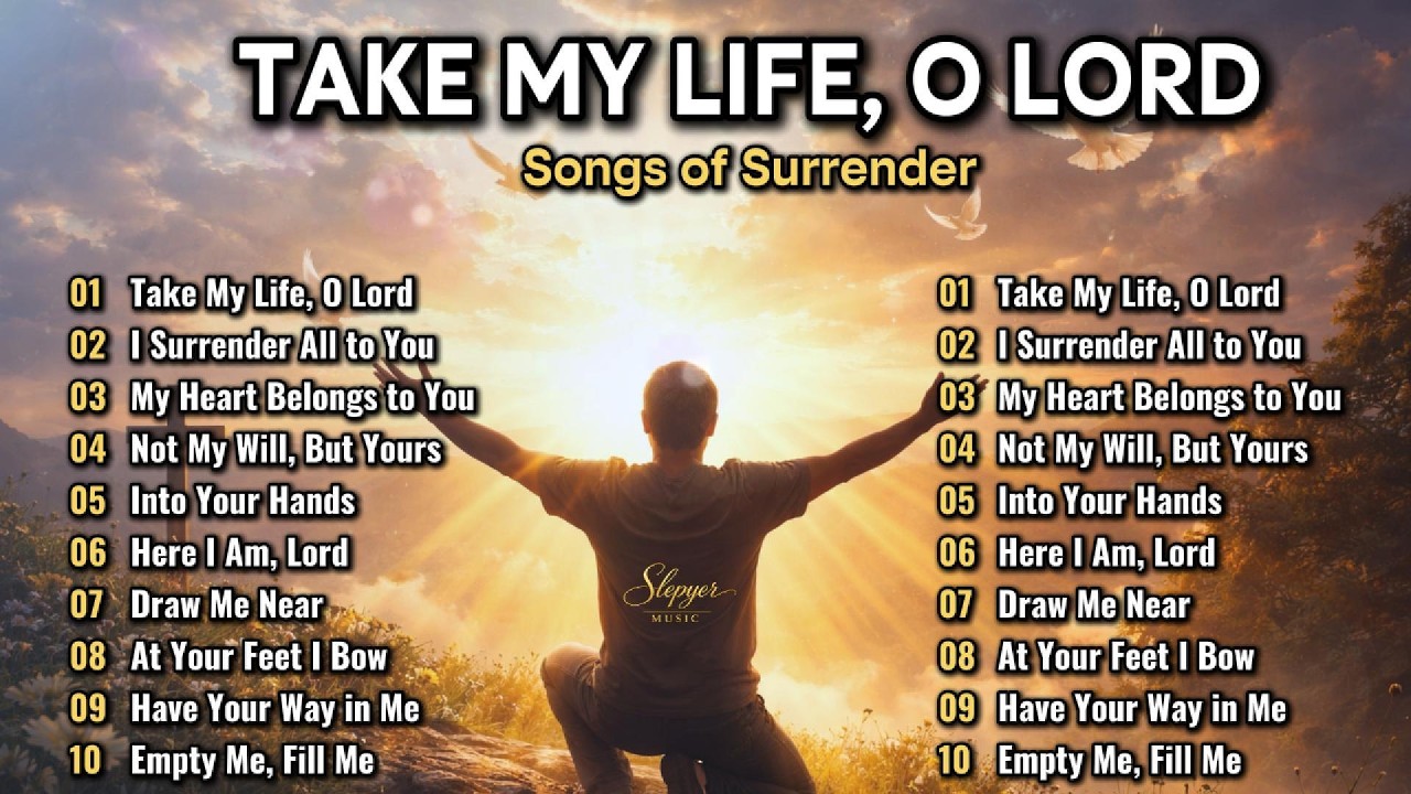 “Take My Life, O Lord” Worship Mix | Deep Songs of Surrender & Total Devotion to God cover art