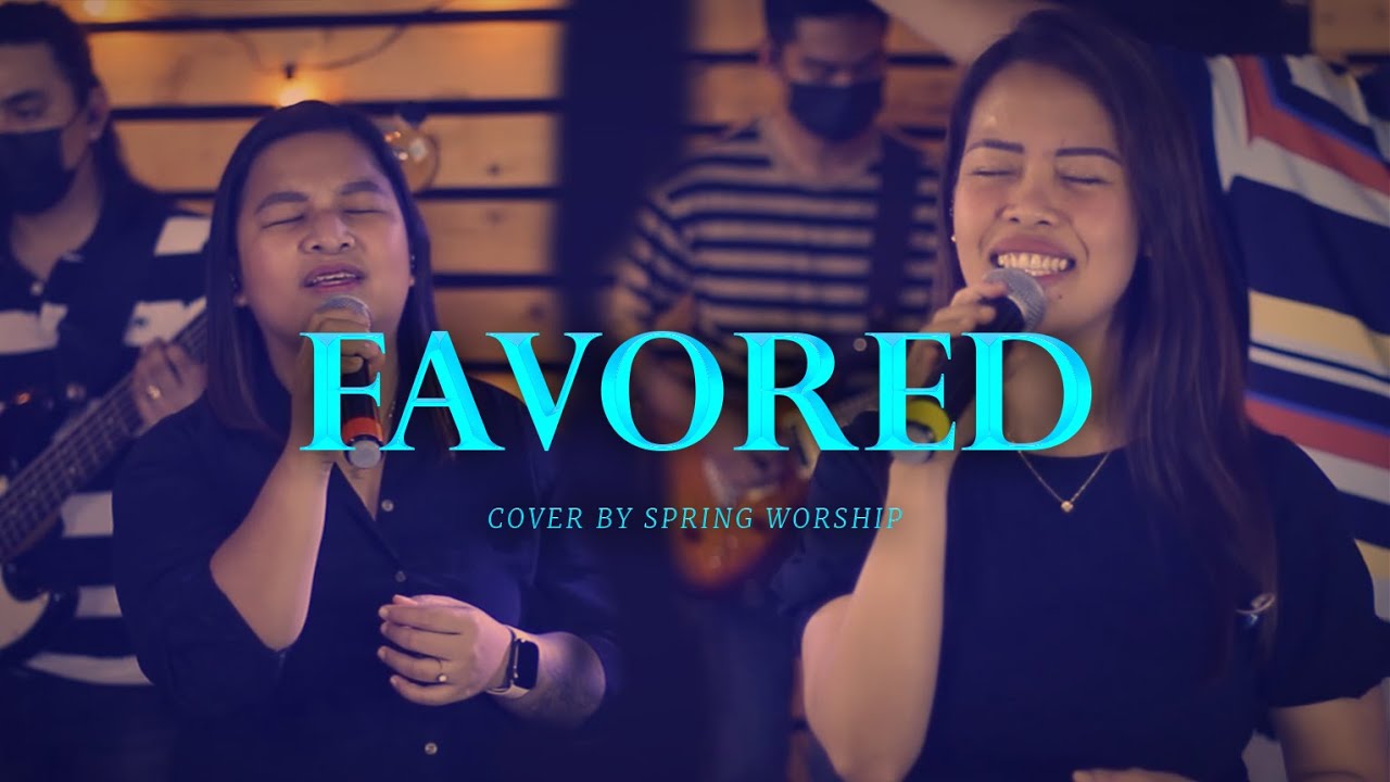 Favored | Spring Worship