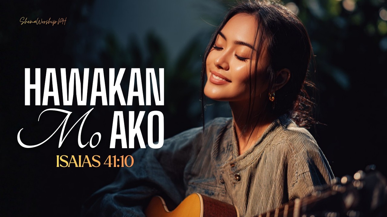 HAWAKAN MO AKO | Isaias 41:10 | Tagalog Worship Song (Official Lyric Video) cover art