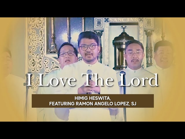 I LOVE THE LORD (Based on Psalm 116) | Himig Heswita featuring Ramon Angelo Lopez SJ cover art