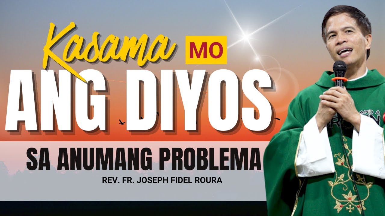 KASAMA MO ANG DIYOS SA LAHAT NG PROBLEMANG HINAHARAP MO || HOMILY || FR. FIDEL ROURA cover art