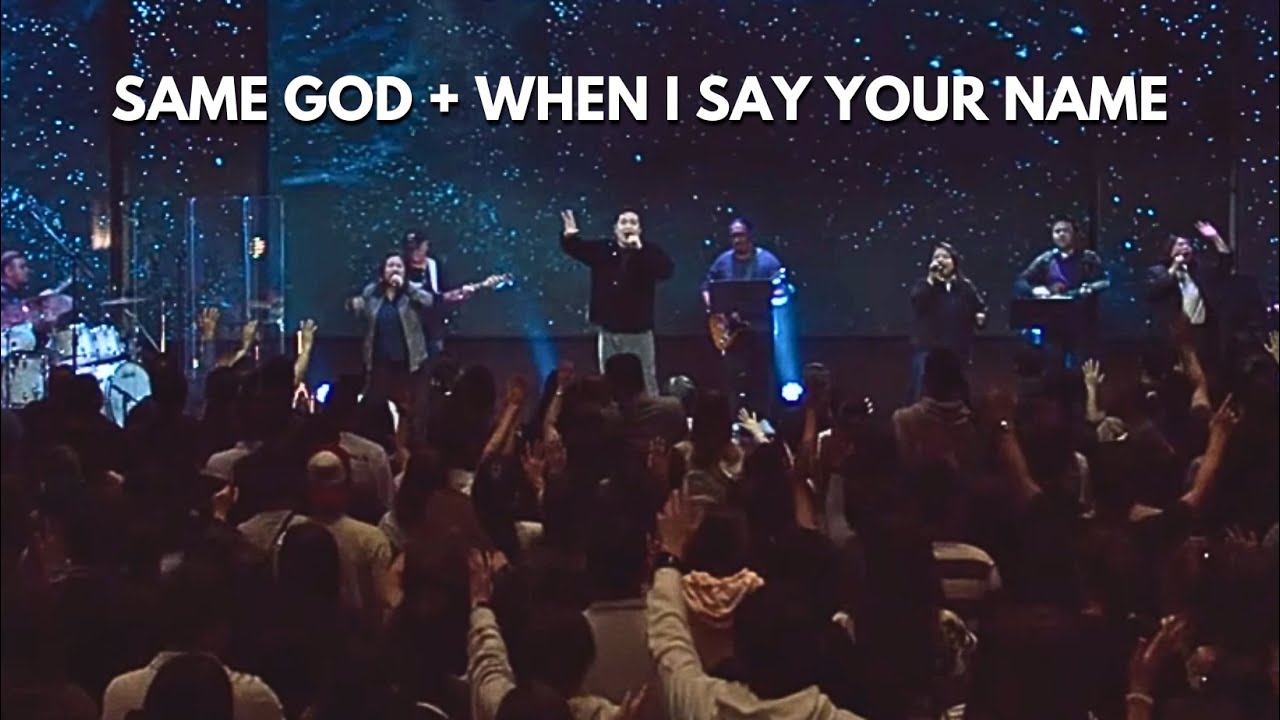 Same God + When I Say Your Name | Live Worship