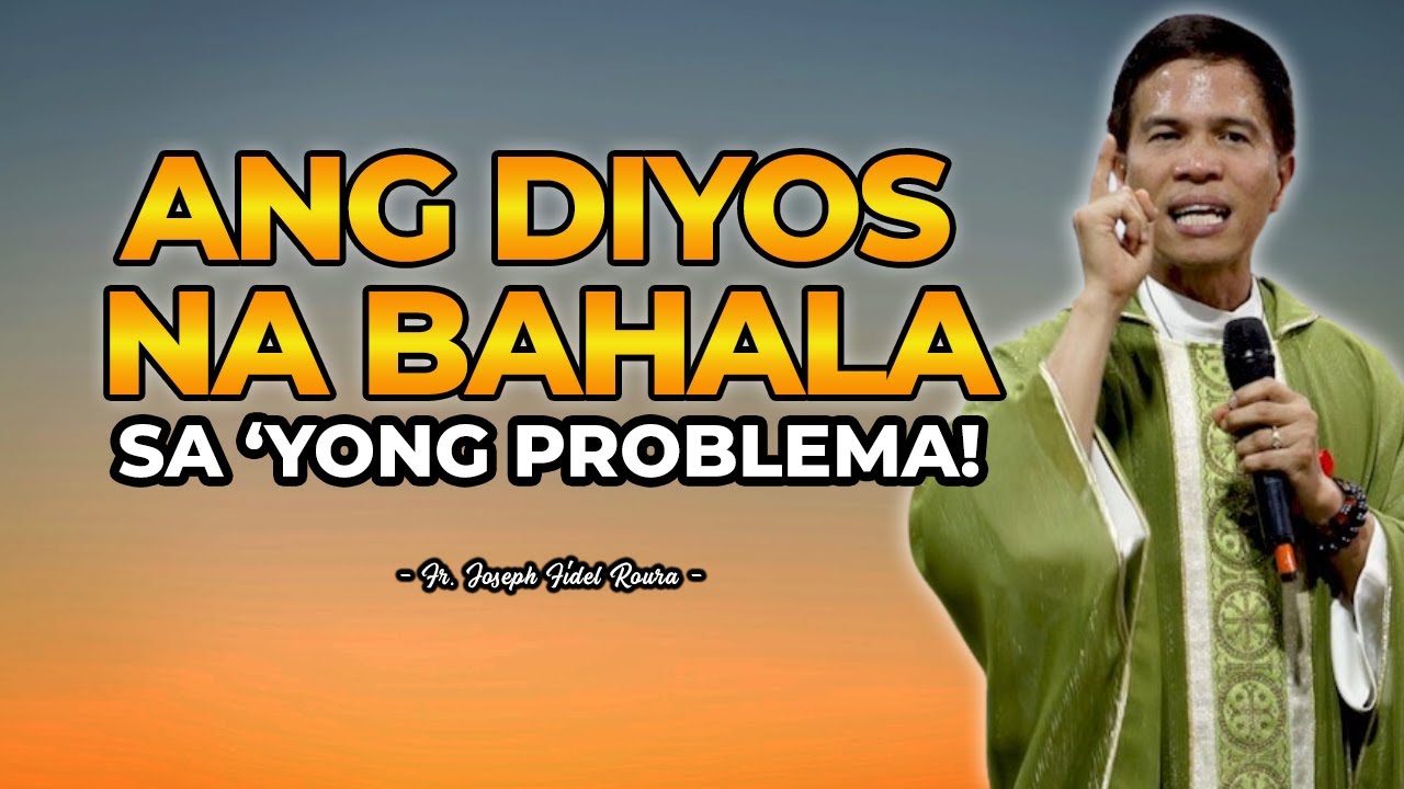 ANG DIYOS NA BAHALA SA 'YONG PROBLEMA || HOMILY || FATHER FIDEL ROURA cover art