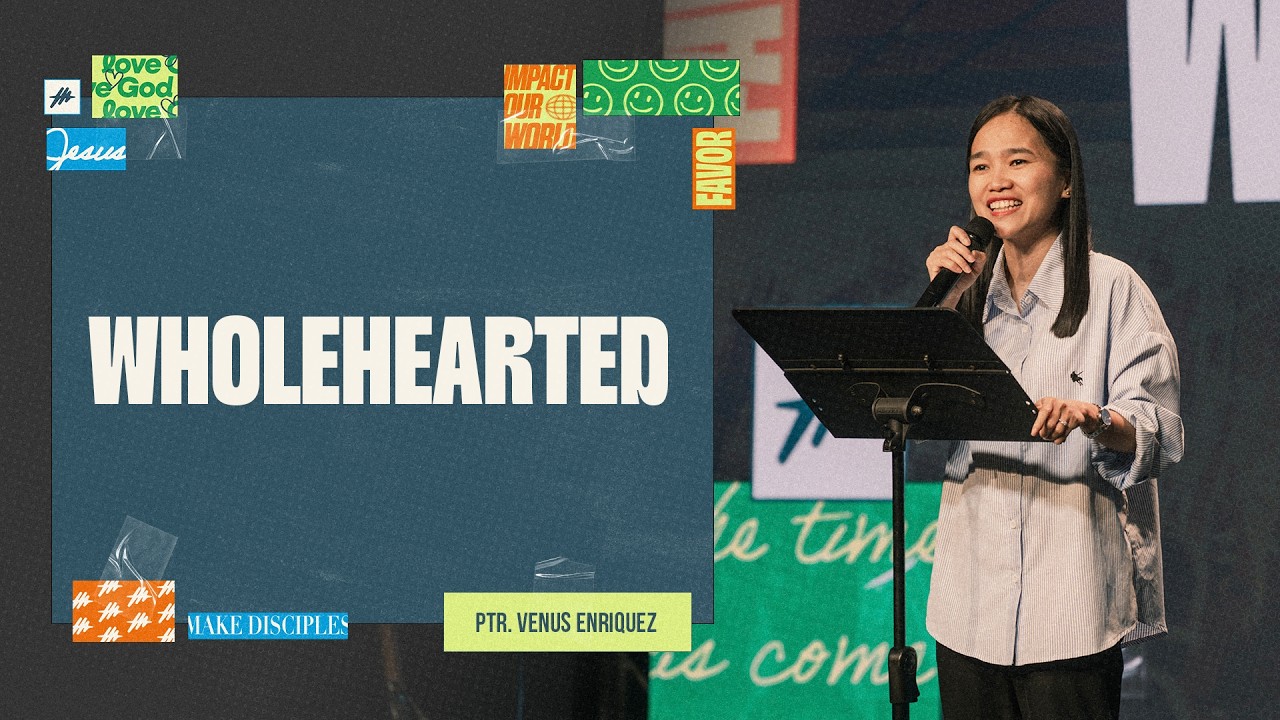 Wholehearted | Pastor Venus Enriquez