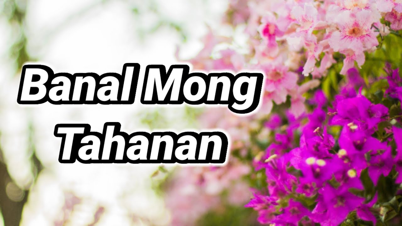 BANAL MONG TAHANAN (LYRICS) - TAGALOG WORSHIP SONG