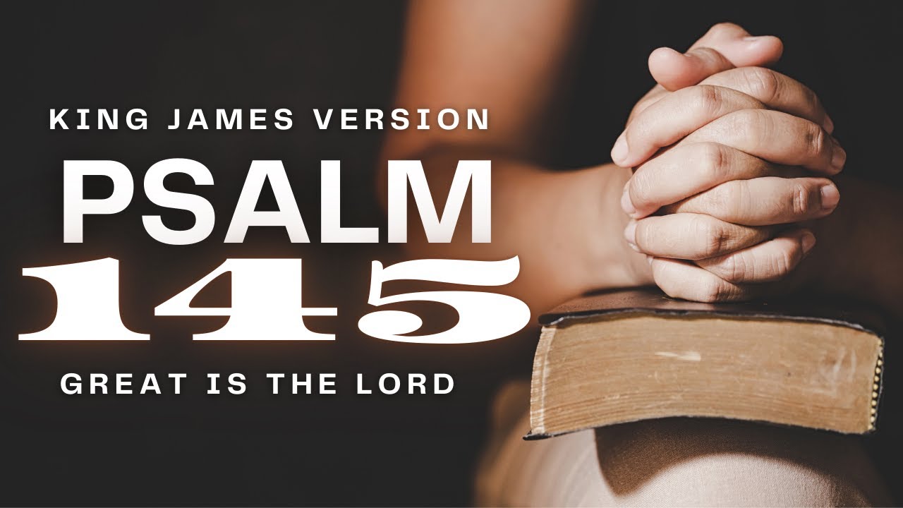 Psalm 145 Reading:  Great Is the Lord (KJV) cover art