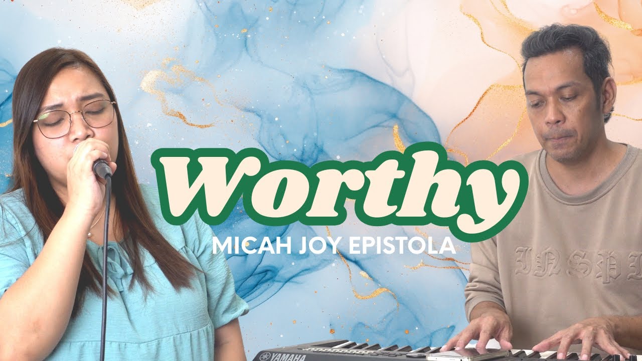 Worthy | Power Worship Ph | Micah Joy Epistola cover art