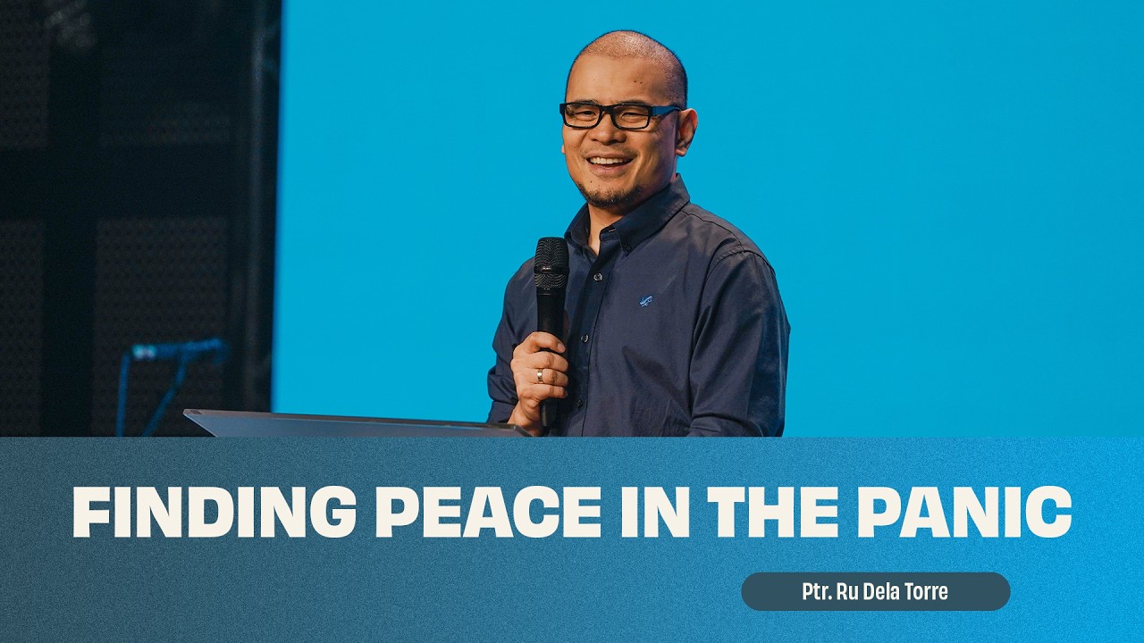 Finding Peace in the Panic l Pastor Ru Dela Torre