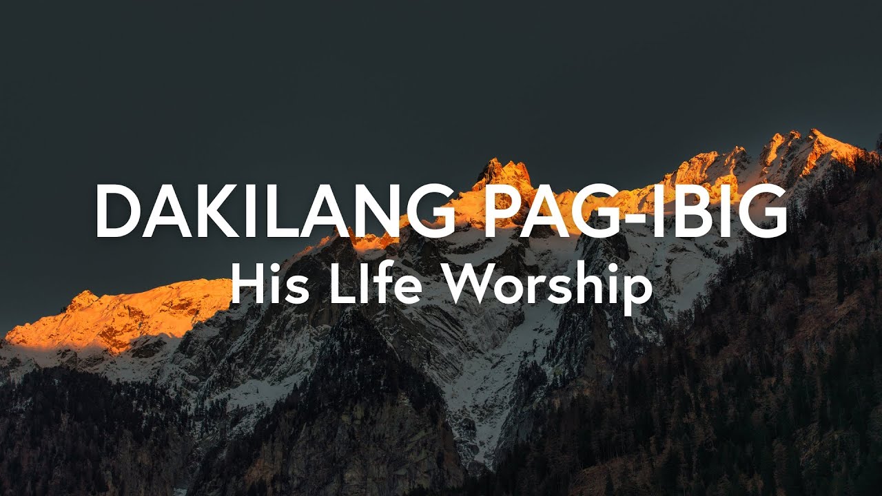 Dakilang Pag-ibig - Led by His Life Worship cover art
