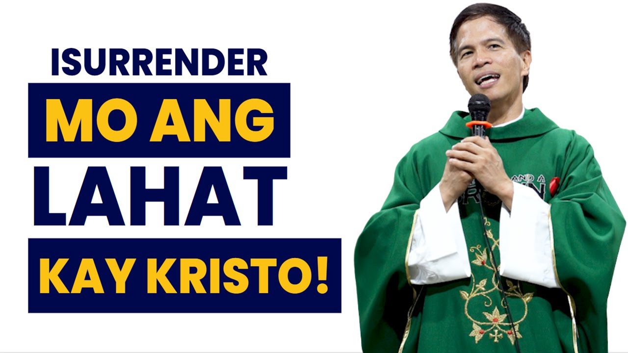 ISURRENDER MO ANG LAHAT KAY KRISTO || HOMILY || FATHER FIDEL ROURA cover art