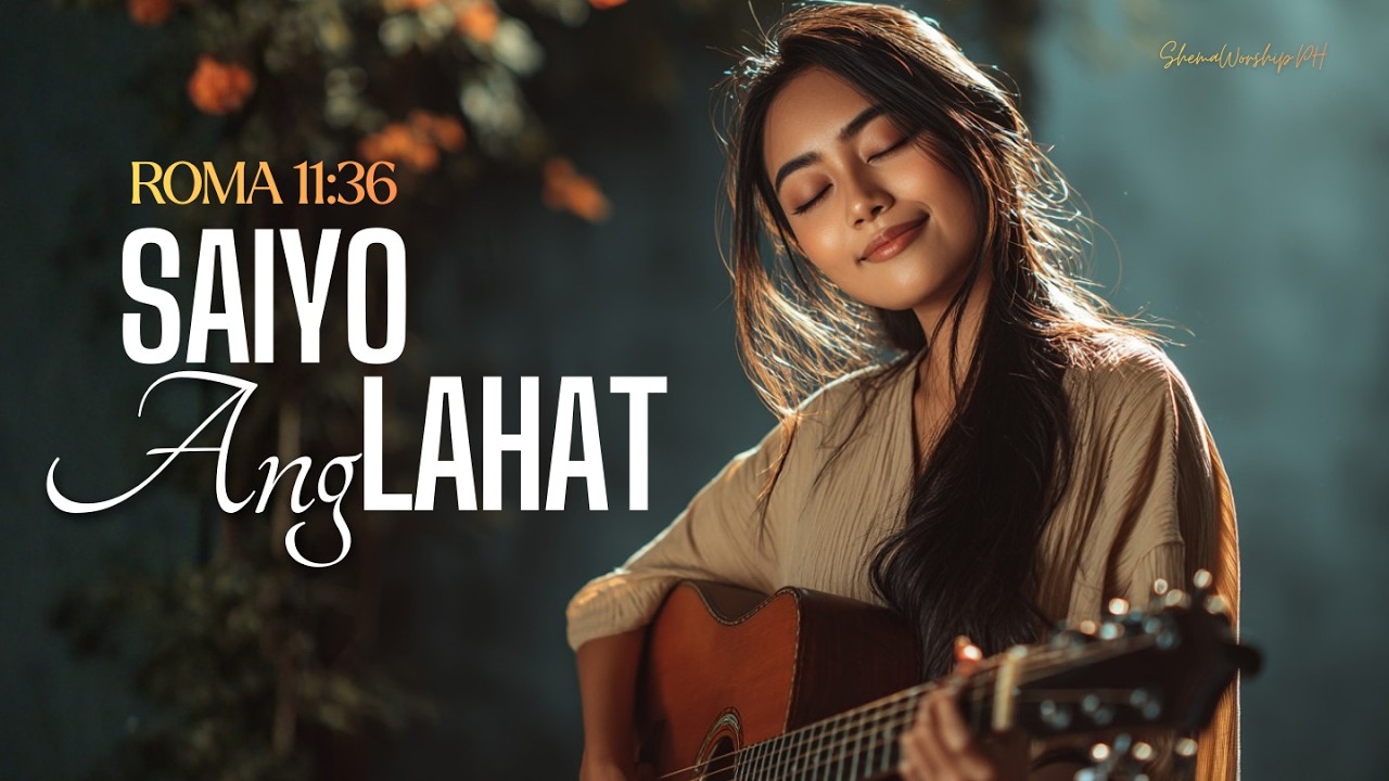 SA IYO ANG LAHAT | Roma 11:36 | Tagalog Worship Song (Official Lyric Video) cover art