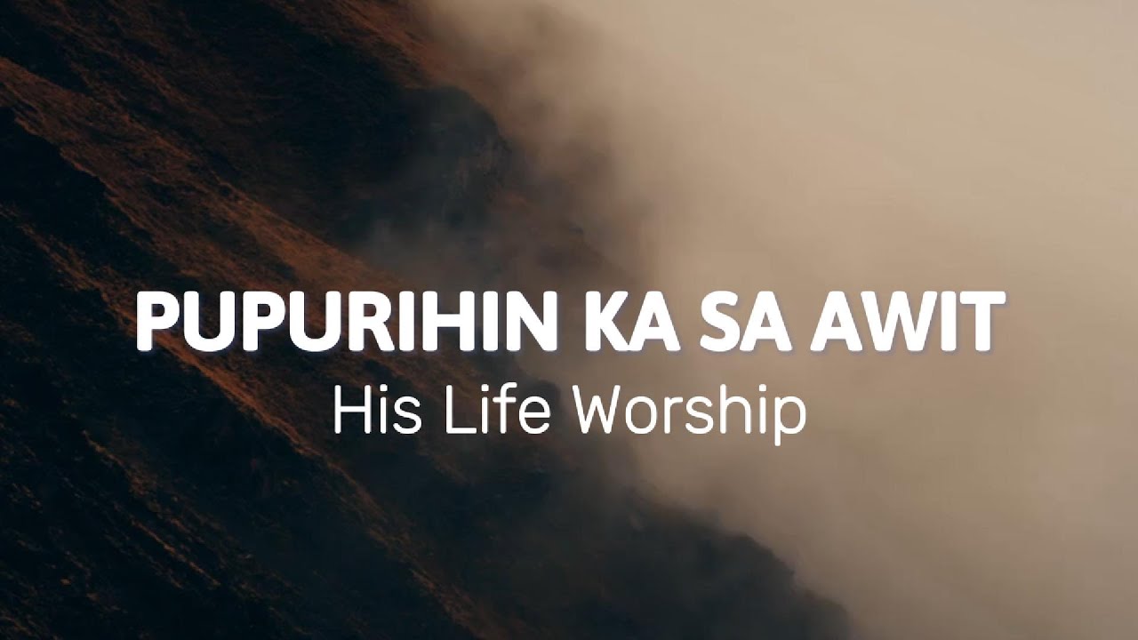 Pupurihin Ka sa Awit – Musikatha (Led by His Life Worship | Lyrics Video) cover art
